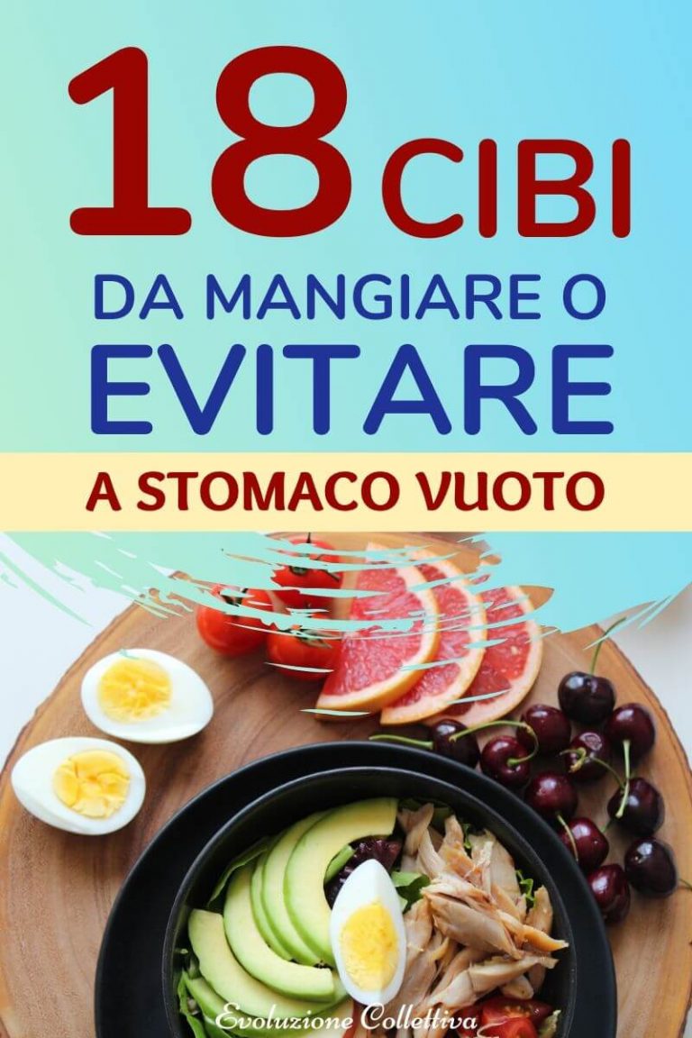 18 cibi da mangiare o evitare a stomaco vuoto Evoluzione Collettiva